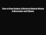 [Download] Tales of Giant Snakes: A Historical Natural History of Anacondas and Pythons Read