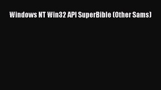 Download Windows NT Win32 API SuperBible (Other Sams) PDF Online