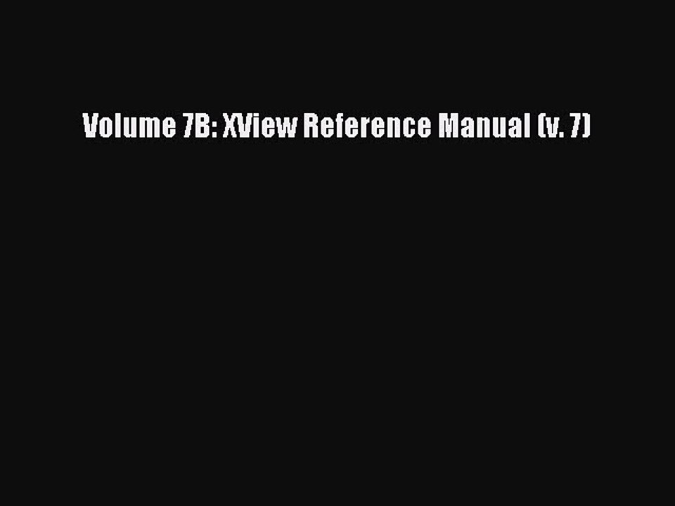 Download Volume 7B: XView Reference Manual (v. 7) Ebook Free