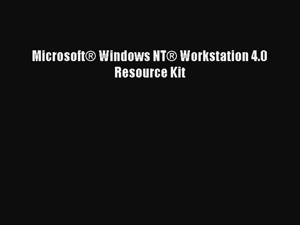 Read MicrosoftÂ® Windows NTÂ® Workstation 4.0 Resource Kit Ebook Free