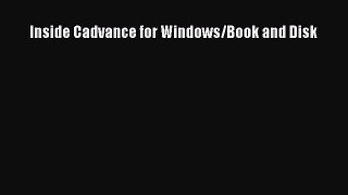 Read Inside Cadvance for Windows/Book and Disk Ebook Free