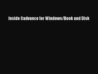 Read Inside Cadvance for Windows/Book and Disk Ebook Free