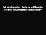Download Software Ecosystems: Analyzing and Managing Business Networks in the Software Industry