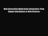 Read Next Generation Application Integration: From Simple Information to Web Services Ebook