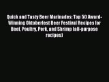 Read Quick and Tasty Beer Marinades: Top 50 Award-Winning Oktoberfest Beer Festival Recipes