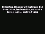 Read My Beer Year: Adventures with Hop Farmers Craft Brewers Chefs Beer Sommeliers and Fanatical