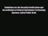 Read Guidelines for the Security Certification and Accreditation of Federal Information Technology