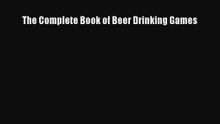 Read The Complete Book of Beer Drinking Games PDF Online