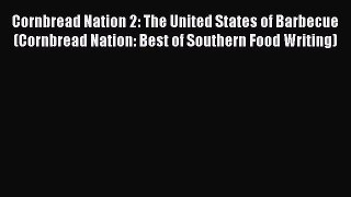 Read Books Cornbread Nation 2: The United States of Barbecue (Cornbread Nation: Best of Southern