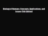 Read Biology of Humans: Concepts Applications and Issues (5th Edition) Ebook Free