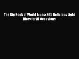 Read Books The Big Book of World Tapas: 365 Delicious Light Bites for All Occasions E-Book