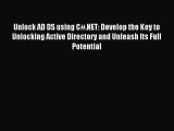 Download Unlock AD DS using C#.NET: Develop the Key to Unlocking Active Directory and Unleash