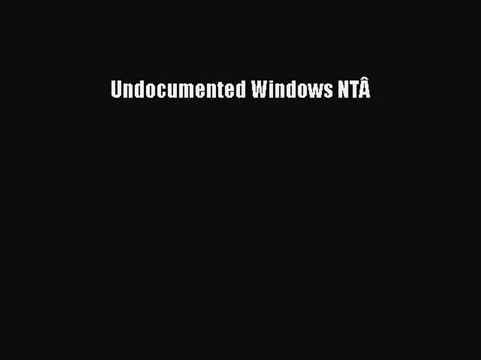 Read Undocumented Windows NTÃ‚ PDF Online