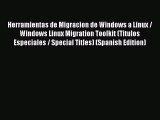 Read Herramientas de Migracion de Windows a Linux / Windows Linux Migration Toolkit (Titulos