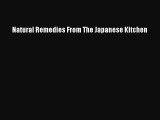 Download Books Natural Remedies From The Japanese Kitchen Ebook PDF