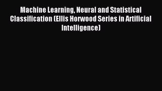 Read Machine Learning Neural and Statistical Classification (Ellis Horwood Series in Artificial