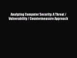 Read Analyzing Computer Security: A Threat / Vulnerability / Countermeasure Approach E-Book