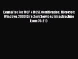 Read ExamWise For MCP / MCSE Certification: Microsoft Windows 2000 Directory Services Infrastructure