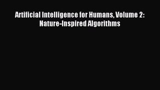 Read Artificial Intelligence for Humans Volume 2: Nature-Inspired Algorithms PDF Online