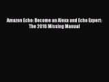 Download Amazon Echo: Become an Alexa and Echo Expert: The 2016 Missing Manual PDF Online
