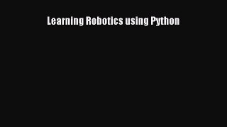 Download Learning Robotics using Python Ebook Free