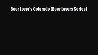 Download Beer Lover's Colorado (Beer Lovers Series) PDF Free