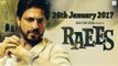 Confirmed! Shah Rukh Khan's 'Raees' To Release On Republic Day 2017
