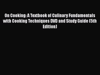 Download Books On Cooking: A Textbook of Culinary Fundamentals with Cooking Techniques DVD