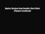 Read Books Apples: Recipes from Canada's Best Chefs (Flavours Cookbook) Ebook PDF