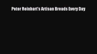 Read Books Peter Reinhart's Artisan Breads Every Day ebook textbooks