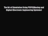 Read The Art of Simulation Using PSPICEAnalog and Digital (Electronic Engineering Systems)