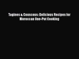 Read Books Tagines & Couscous: Delicious Recipes for Moroccan One-Pot Cooking Ebook PDF