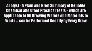 Read Analyst - A Plain and Brief Summary of Reliable Chemical and Other Practical Tests - Which