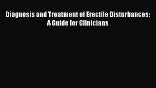 Download Diagnosis and Treatment of Erectile Disturbances: A Guide for Clinicians PDF Free