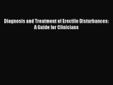 Download Diagnosis and Treatment of Erectile Disturbances: A Guide for Clinicians PDF Free