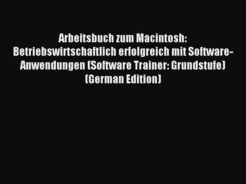 Read Arbeitsbuch zum Macintosh: Betriebswirtschaftlich erfolgreich mit Software-Anwendungen