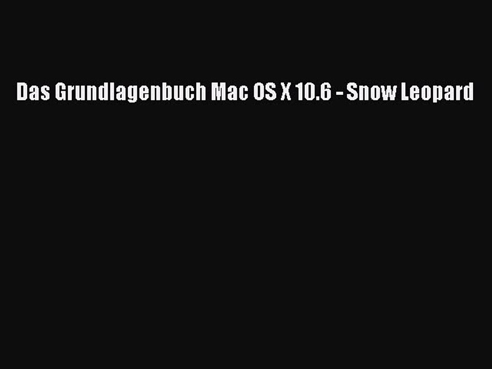 Read Das Grundlagenbuch Mac OS X 10.6 - Snow Leopard Ebook Free