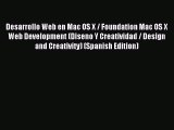 Read Desarrollo Web en Mac OS X / Foundation Mac OS X Web Development (Diseno Y Creatividad