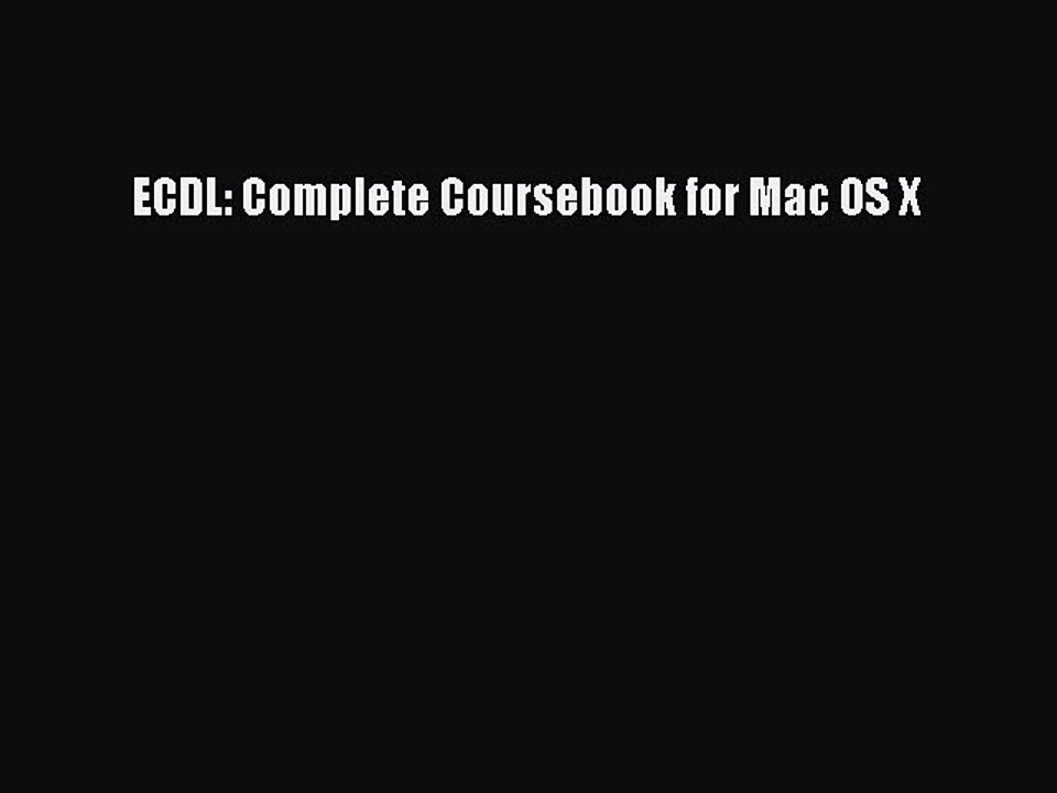 Download ECDL: Complete Coursebook for Mac OS X PDF Free