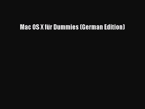 Read Mac OS X fÃ¼r Dummies (German Edition) PDF Free