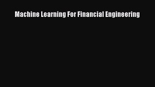 Read Machine Learning For Financial Engineering Ebook Free