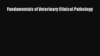 [Download] Fundamentals of Veterinary Clinical Pathology PDF Online