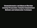 Read Chemoinformatics and Advanced Machine Learning Perspectives: Complex Computational Methods