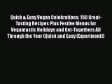 Read Books Quick & Easy Vegan Celebrations: 150 Great-Tasting Recipes Plus Festive Menus for