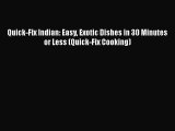 Download Books Quick-Fix Indian: Easy Exotic Dishes in 30 Minutes or Less (Quick-Fix Cooking)