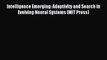 Download Intelligence Emerging: Adaptivity and Search in Evolving Neural Systems (MIT Press)
