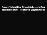 Read Brewers' Ledger | Blue: A Complete Record of Beer Recipes and Brews (The Brewers' Ledger)