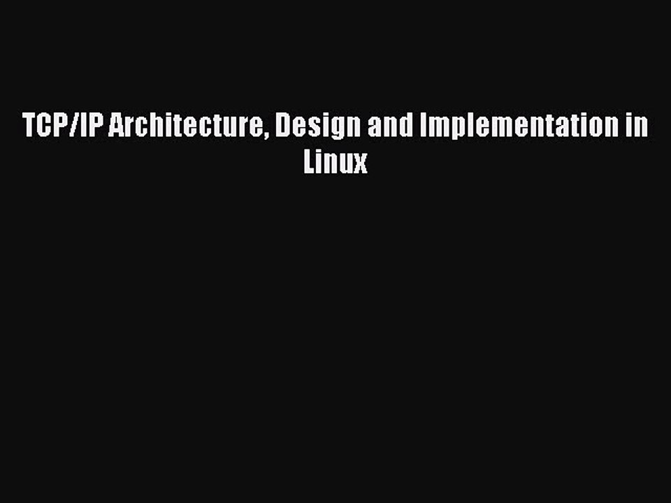 Read TCP/IP Architecture Design and Implementation in Linux Ebook Online