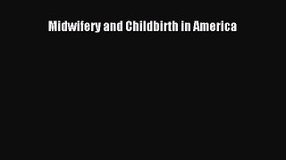 Read Midwifery and Childbirth in America Ebook Free
