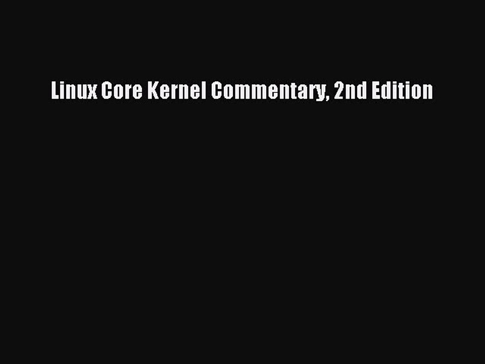 Read Linux Core Kernel Commentary 2nd Edition Ebook Online